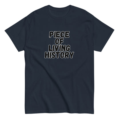 The FunnyDripStore Piece Of Living History T-Shirt is a white tee with bold black text in the center reading: PIECE OF LIVING HISTORY.