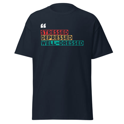 The Stressed T-Shirt by FunnyDripStore is a black tee featuring STRESSED in red, DEPRESSED in orange, and WELL-DRESSED in teal rectangles plus white quotation marks—a clever, funny choice for relatable style.