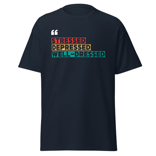 The Stressed T-Shirt by FunnyDripStore is a black tee featuring STRESSED in red, DEPRESSED in orange, and WELL-DRESSED in teal rectangles plus white quotation marks—a clever, funny choice for relatable style.
