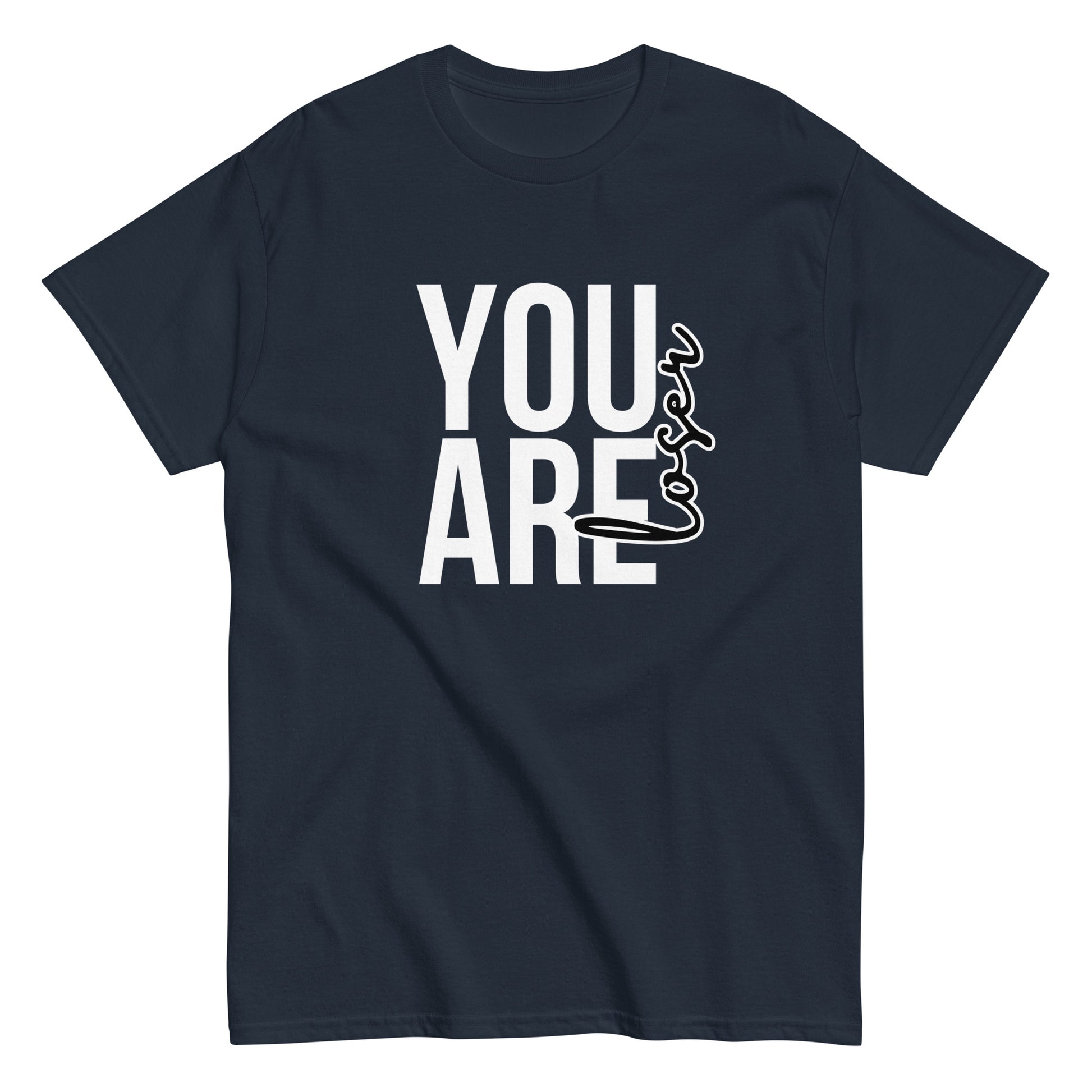 The black “You Are Loser T-Shirt” by FunnyDripStore features bold white YOU ARE text with “loser” in playful cursive overlapping—a cheeky, uplifting take on classic funny tees.