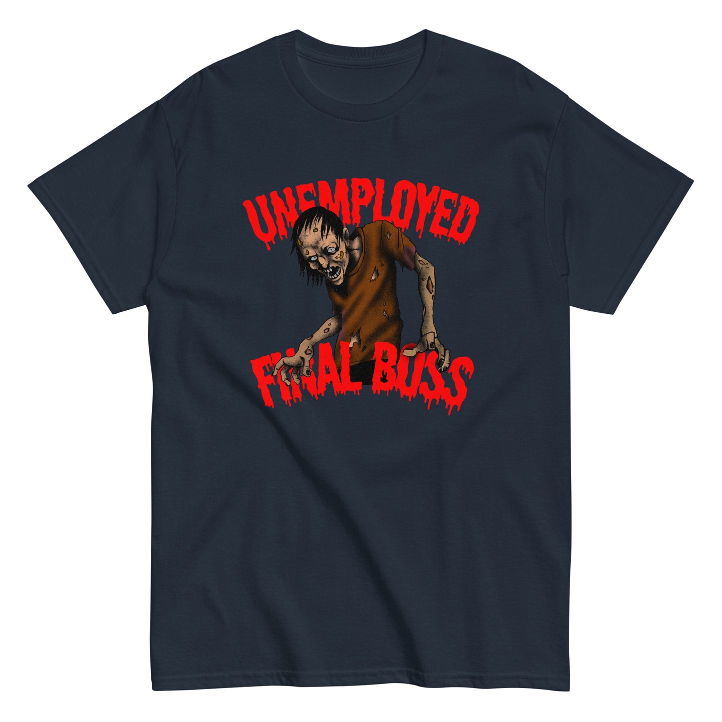 The Unemployed Final Boss T-Shirt by FunnyDripStore features a creepy zombie with outstretched arms and red, dripping text—a perfect funny meme shirt for fans of quirky humor.