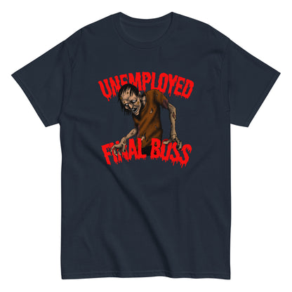The Unemployed Final Boss T-Shirt by FunnyDripStore features a creepy zombie with outstretched arms and red, dripping text—a perfect funny meme shirt for fans of quirky humor.