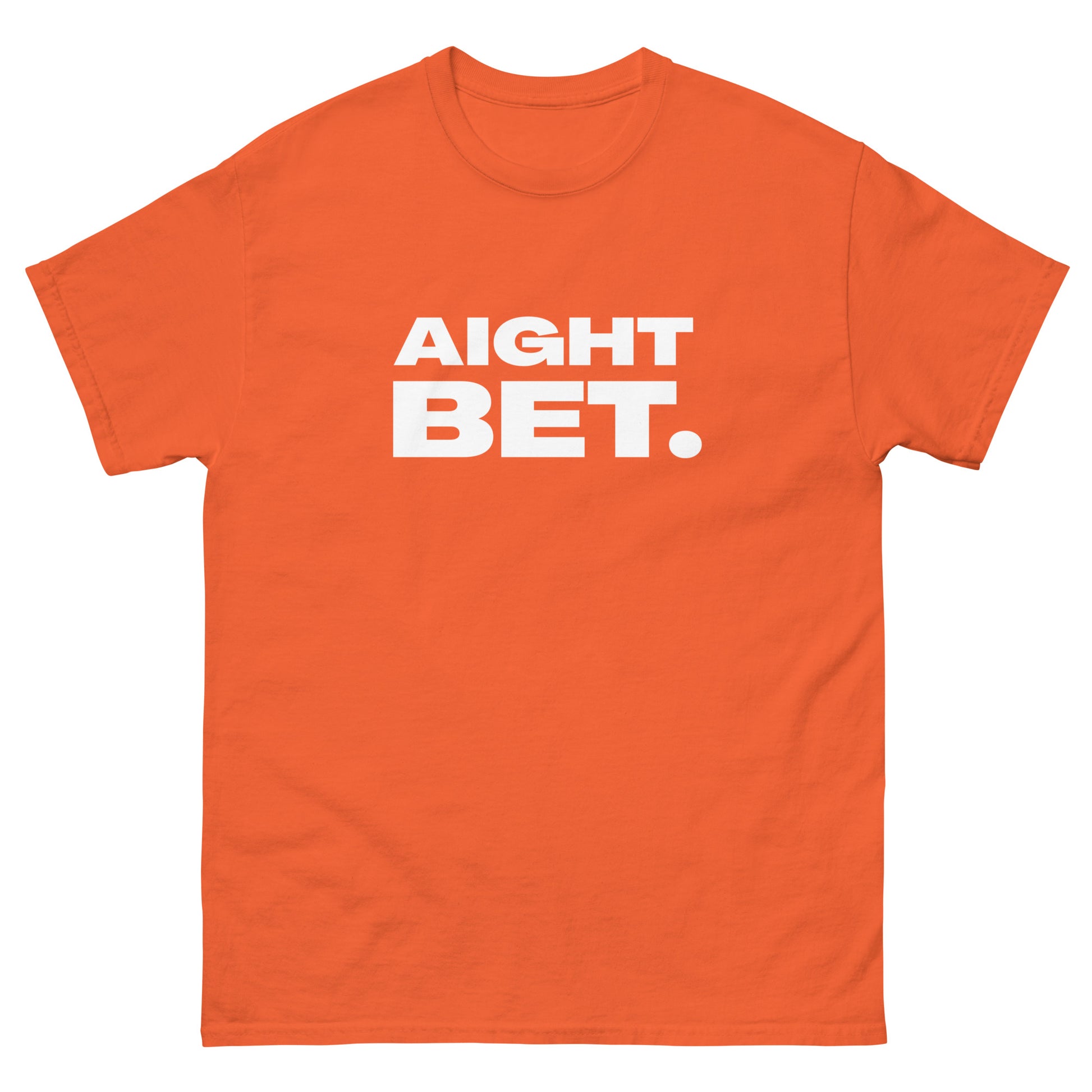 The Aight Bet. T-Shirt by FunnyDripStore is a black tee with AIGHT BET. in bold white caps—perfect funny merch for meme lovers.