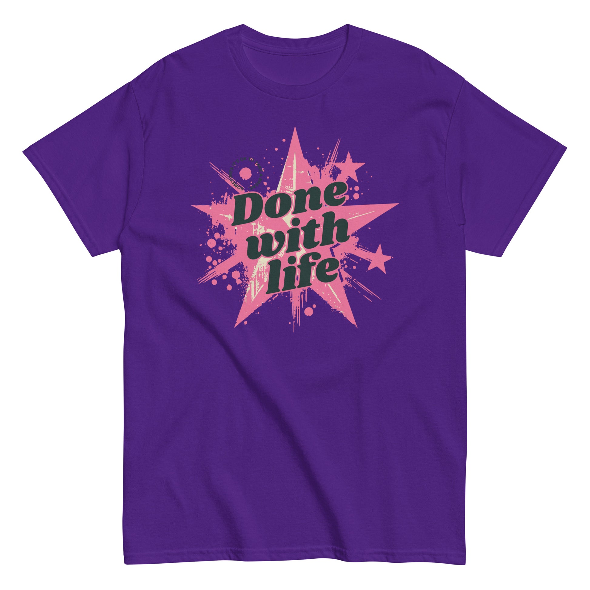 The Done With Life T-Shirt by FunnyDripStore features a white tee with a pink starburst, paint splatter design, and bold black Done with life text—ideal funny merch for meme shirt fans.