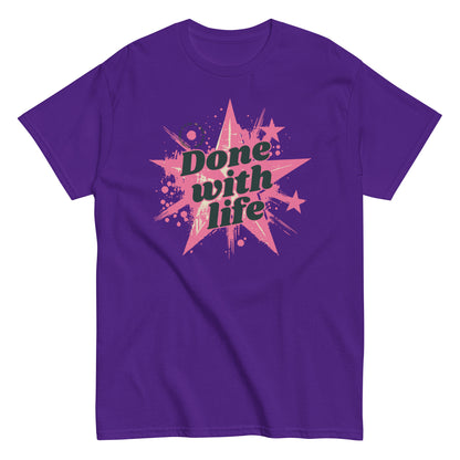 The Done With Life T-Shirt by FunnyDripStore features a white tee with a pink starburst, paint splatter design, and bold black Done with life text—ideal funny merch for meme shirt fans.