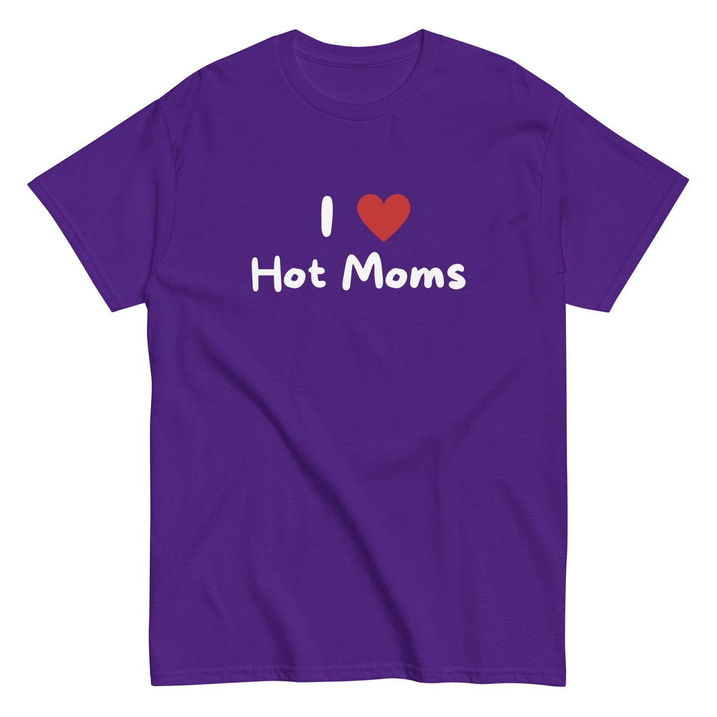 The I Love Hot Moms T-Shirt by FunnyDripStore is a purple tee featuring I [heart] Hot Moms in white text with a red heart—a playful, funny shirt perfect for your collection.