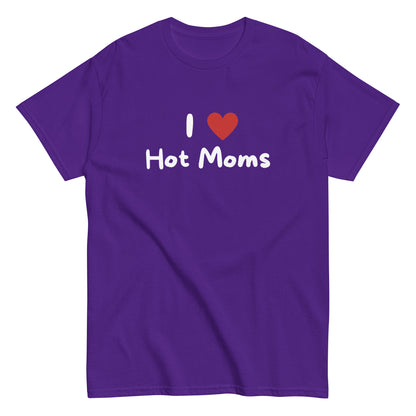 The I Love Hot Moms T-Shirt by FunnyDripStore is a purple tee featuring I [heart] Hot Moms in white text with a red heart—a playful, funny shirt perfect for your collection.
