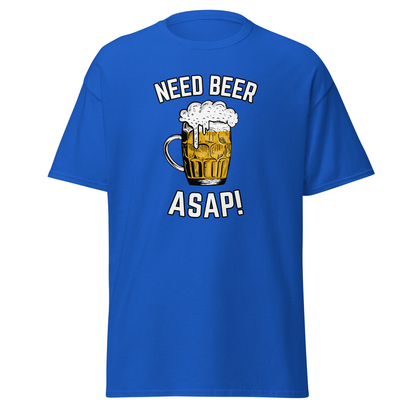 The Need Beer T-Shirt by FunnyDripStore features a frothy beer mug illustration, NEED BEER above and ASAP! below in bold white caps—a humorous meme tee perfect for beer lovers.