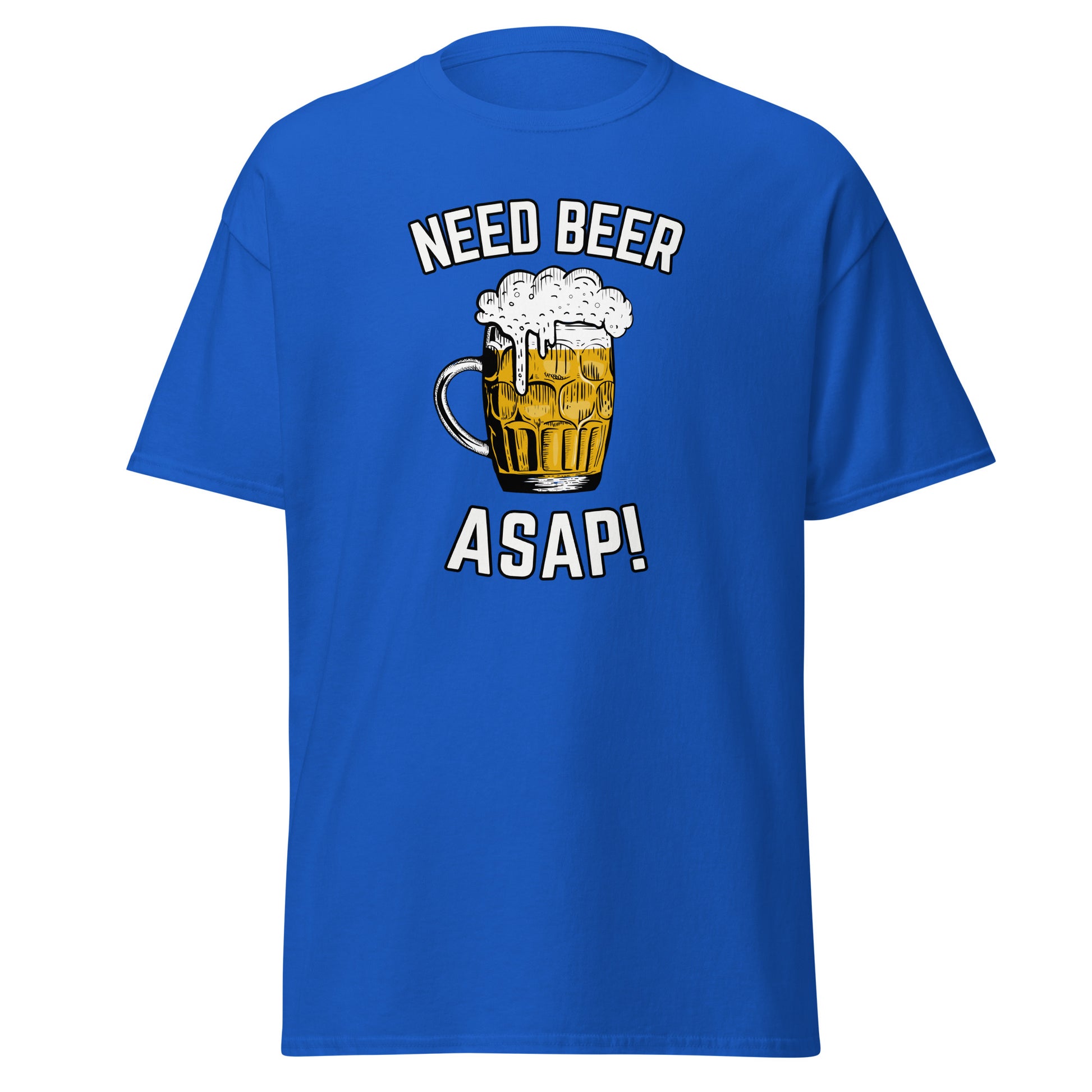 The Need Beer T-Shirt by FunnyDripStore features a frothy beer mug illustration, NEED BEER above and ASAP! below in bold white caps—a humorous meme tee perfect for beer lovers.