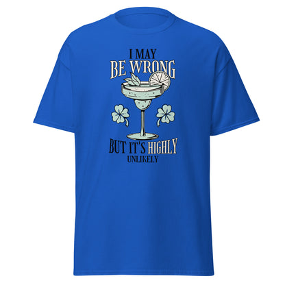 The I May Be Wrong T-Shirt by FunnyDripStore features a cocktail with lime, mint, and clovers, plus witty text: I may be wrong but it’s highly unlikely. Ideal for those who love clever style.