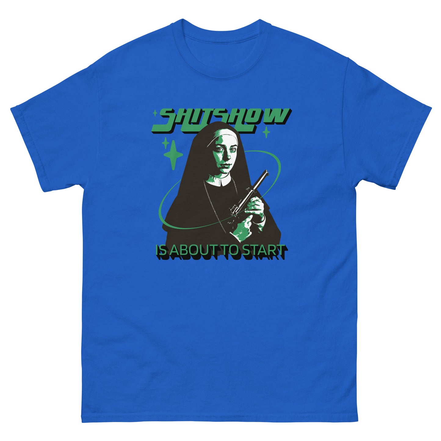 The Shitshow T-Shirt by FunnyDripStore features a nun with a gun, green stars, and bold “SHITSHOW” and “IS ABOUT TO START” text—an edgy, funny tee perfect for humor lovers.