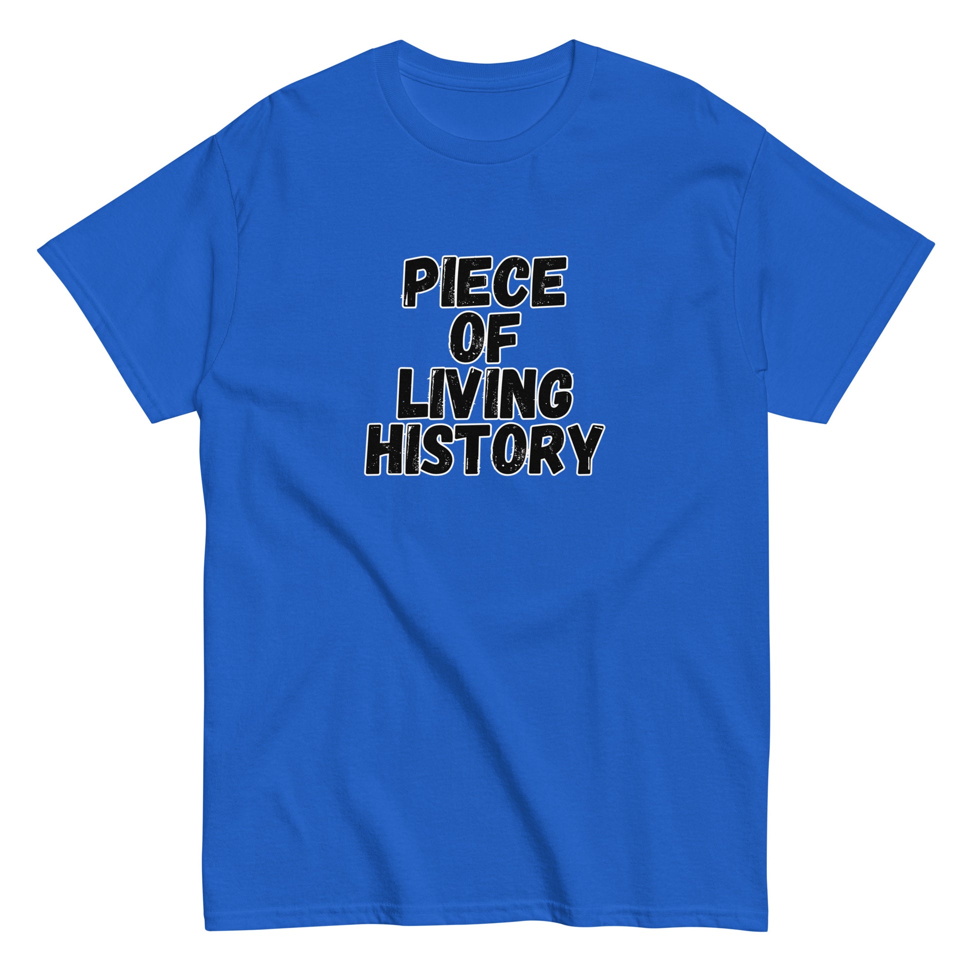 The FunnyDripStore Piece Of Living History T-Shirt is a white tee with bold black text in the center reading: PIECE OF LIVING HISTORY.