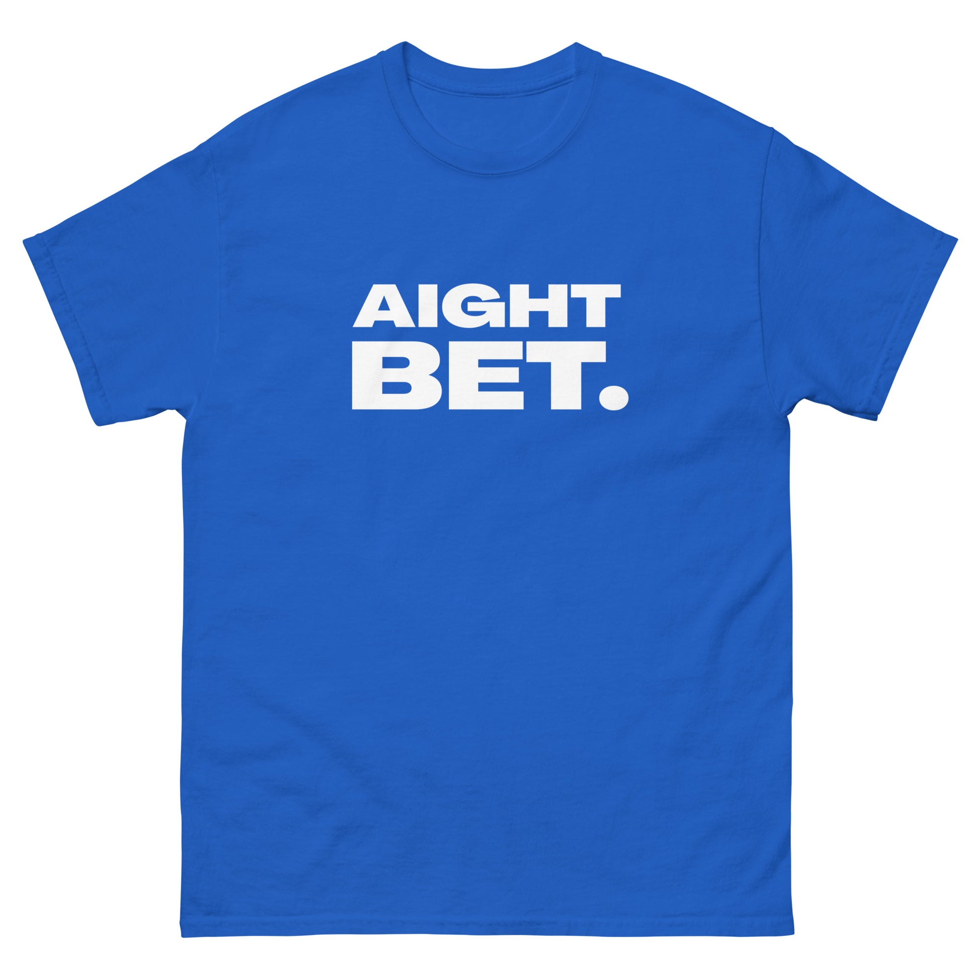 The Aight Bet. T-Shirt by FunnyDripStore is a black tee with AIGHT BET. in bold white caps—perfect funny merch for meme lovers.