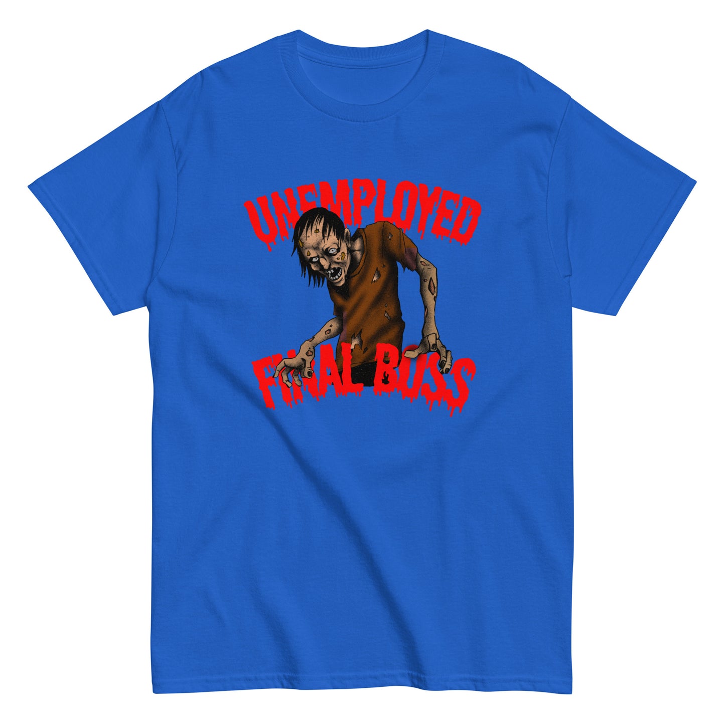 The Unemployed Final Boss T-Shirt by FunnyDripStore features a creepy zombie with outstretched arms and red, dripping text—a perfect funny meme shirt for fans of quirky humor.