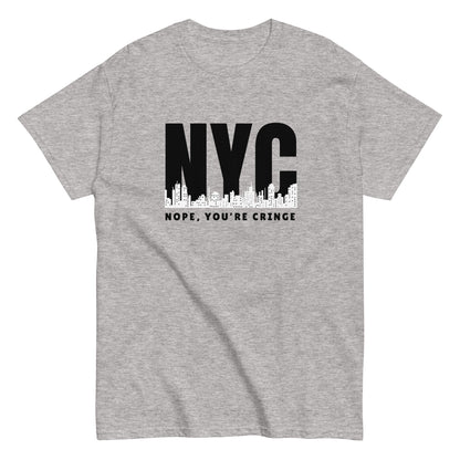 The Nope You’re Cringe T-Shirt by FunnyDripStore features bold white NYC text above a city skyline and NOPE, YOU’RE CRINGE below—all on a black shirt. Perfect funny meme tee for anyone with attitude.