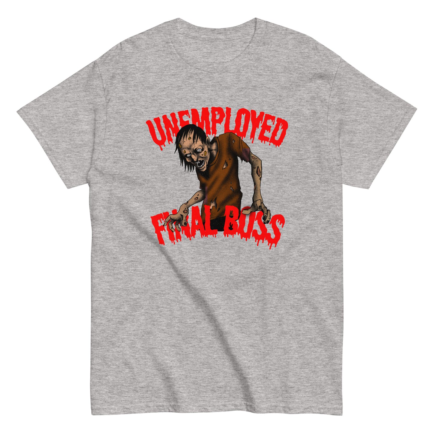 The Unemployed Final Boss T-Shirt by FunnyDripStore features a creepy zombie with outstretched arms and red, dripping text—a perfect funny meme shirt for fans of quirky humor.